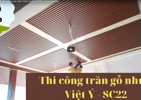 Thi công trần gỗ nhựa composite Việt Ý SC22, SC25 và PG23